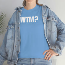 Load image into Gallery viewer, WTM? Tee