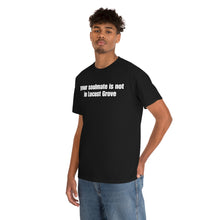 Load image into Gallery viewer, Your Soulmate Is Not In Locust Grove Tee