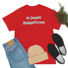Load image into Gallery viewer, IM SMOKIN BIH Tee