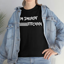 Load image into Gallery viewer, IM SMOKIN BIH Tee
