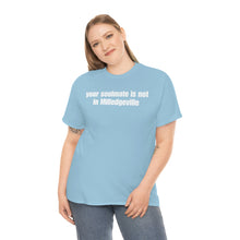 Load image into Gallery viewer, Your Soulmate Is Not In Milledgeville Tee
