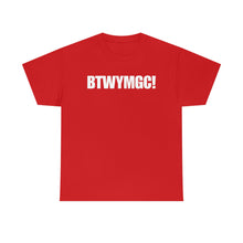 Load image into Gallery viewer, BTWYMGC Tee
