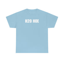 Load image into Gallery viewer, H2O HOE! Tee
