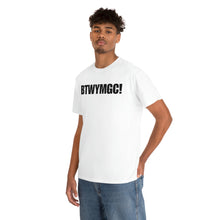 Load image into Gallery viewer, BTWYMGC Tee
