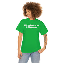 Load image into Gallery viewer, Your Soulmate Is Not In Milledgeville Tee
