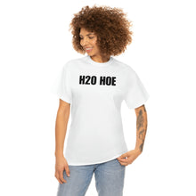 Load image into Gallery viewer, H2O HOE! Tee
