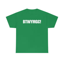 Load image into Gallery viewer, BTWYMGC Tee
