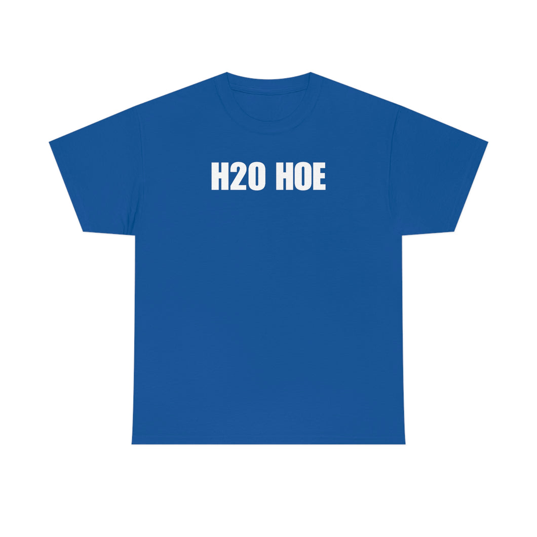 H2O HOE! Tee