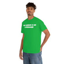 Load image into Gallery viewer, Your Soulmate Is Not In McDonough Tee
