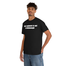 Load image into Gallery viewer, Your Soulmate Is Not In McDonough Tee
