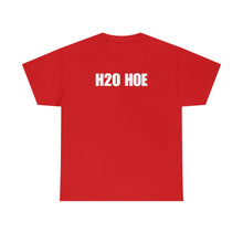 Load image into Gallery viewer, H2O HOE! Tee
