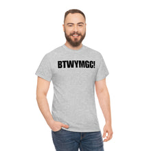 Load image into Gallery viewer, BTWYMGC Tee
